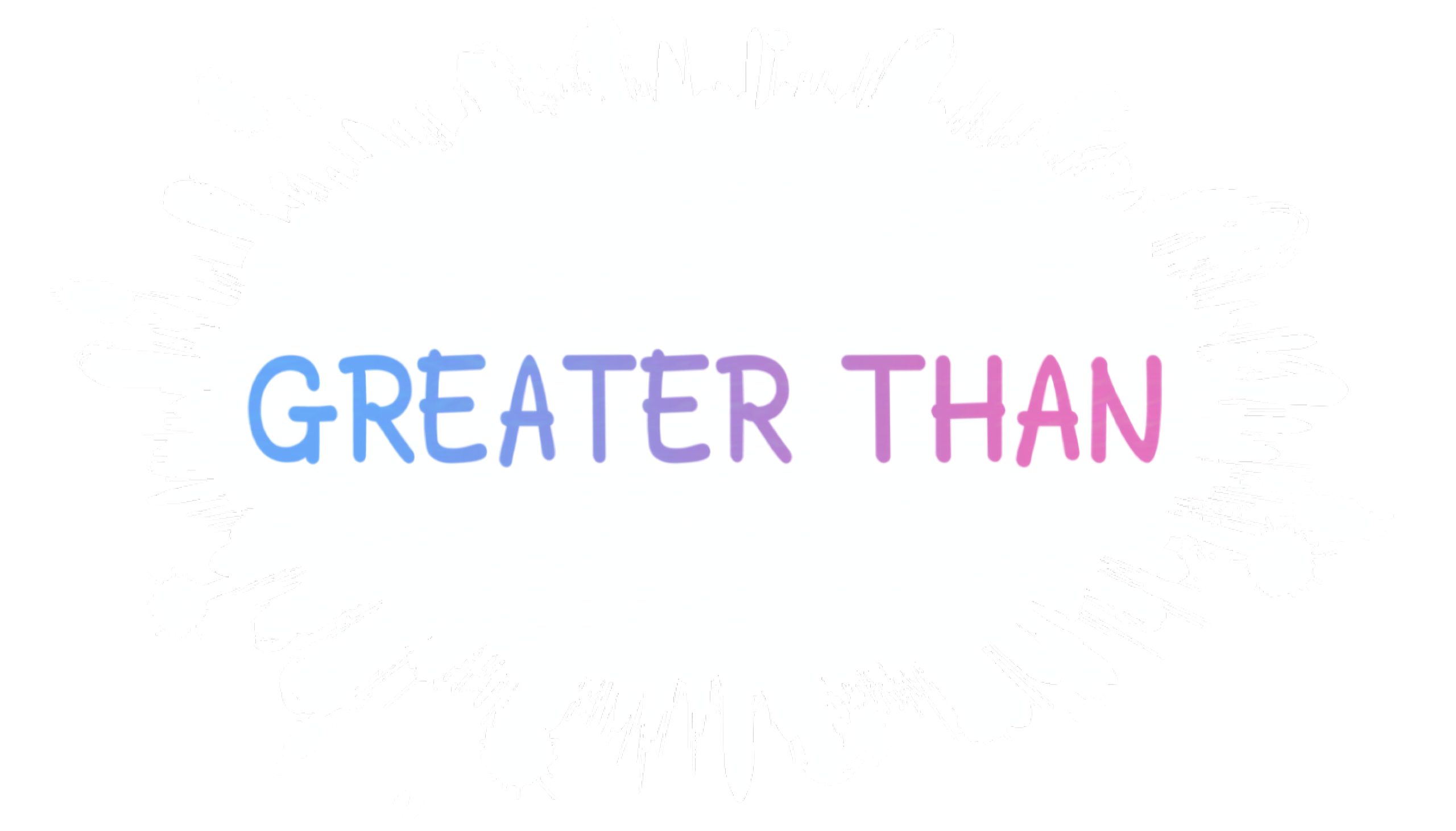 Greater Than